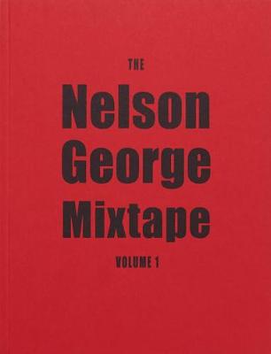 The Nelson George Mixtape: Volume 1