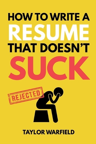 How to Write a Resume That Doesn't Suck