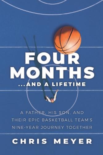 Four Months...and a Lifetime