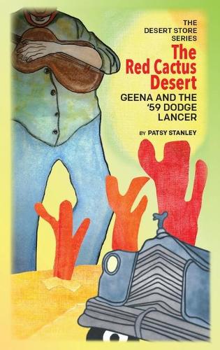 The Red Cactus Desert Geena and the '59 Dodge Lancer