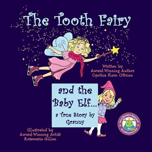 The Tooth Fairy and the Baby Elf.... a True Story by Granny