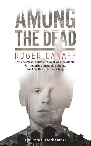 Among The Dead, ADA Alex Greco Series Book 1