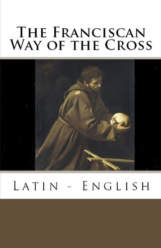 The Franciscan Way of the Cross