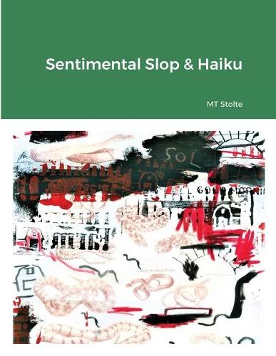 Sentimental Slop & Haiku