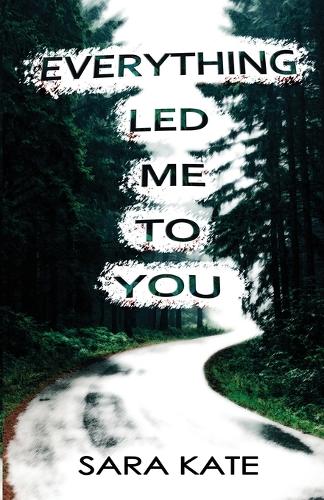 Everything Led Me to You
