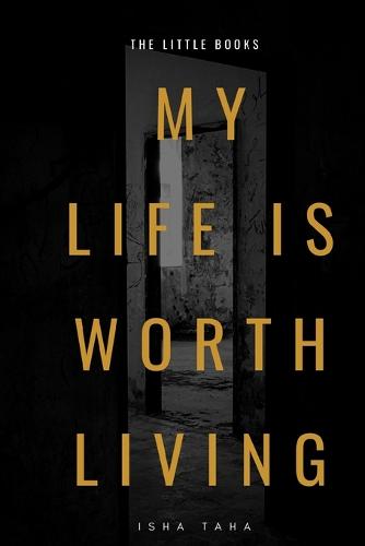 My Life Is Worth Living