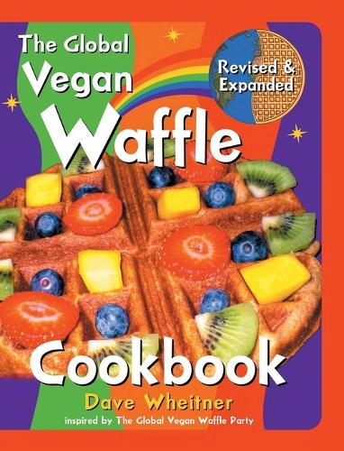 The Global Vegan Waffle Cookbook