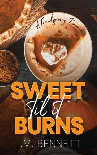 Sweet Til It Burns