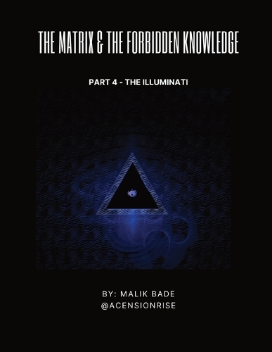 The Matrix & The Forbidden Knowledge (Part 4)