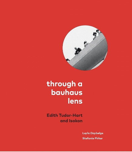 Through a Bauhaus Lens: Edith Tudor-Hart and Isokon