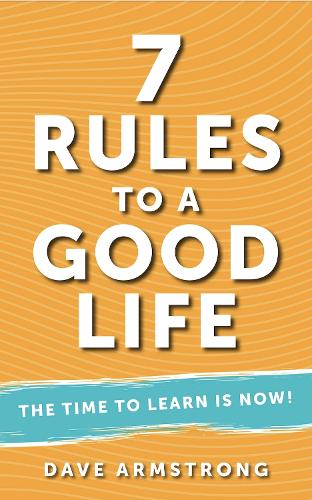 7 Rules to a Good Life