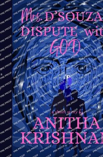 Mrs. D'Souza's Dispute With God