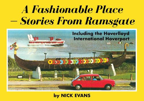 A Fashionable Place – Stories From Ramsgate