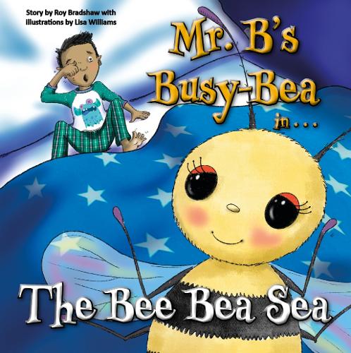 Mr. B’s Busy-Bea in The Bee Bea Sea