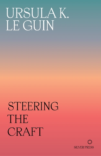 Steering the Craft by Ursula K. Le Guin