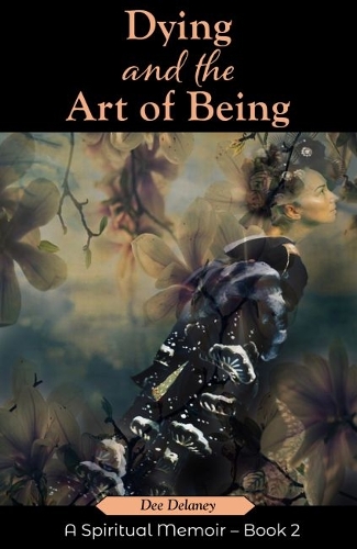 Dying and the Art of Being