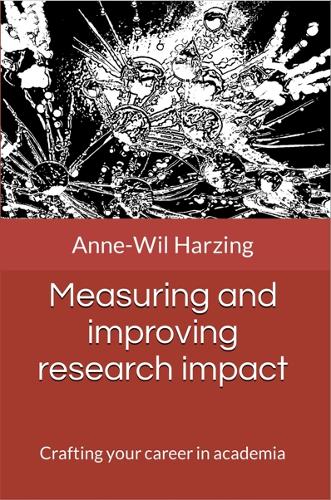 Measuring and improving research impact: Crafting your career in academia