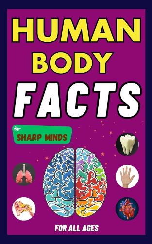Human Body Facts For Sharp Minds