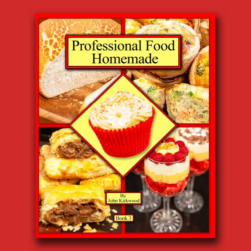 Professional Food Homemade Book 3 by John Kirkwood