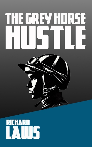 The Grey Horse Hustle