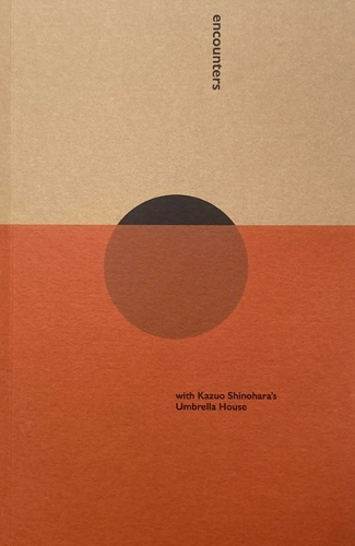 Encounters with Kazuo Shinohara’s Umbrella House