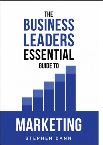 The Business Leaders Essential Guide to Marketing