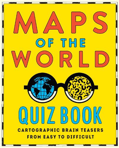Maps of the World Quiz Book by Hardie Grant Explore