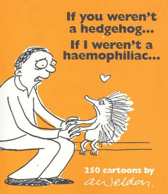 If You Weren't a Hedgehog, If I Weren't a Haemophiliac