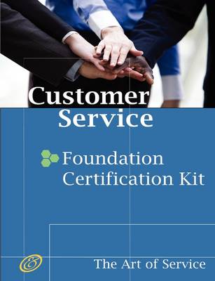 Customer Service Foundation Level Full Certification Kit - Complete Skills, Training, and Support Steps to Remarkable Customer Service