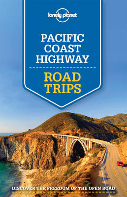 Lonely Planet Pacific Coast Highways Road Trips