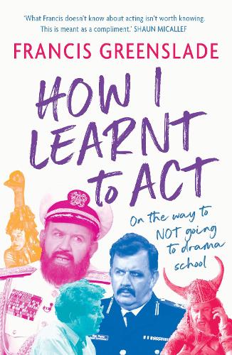 How I Learnt to Act