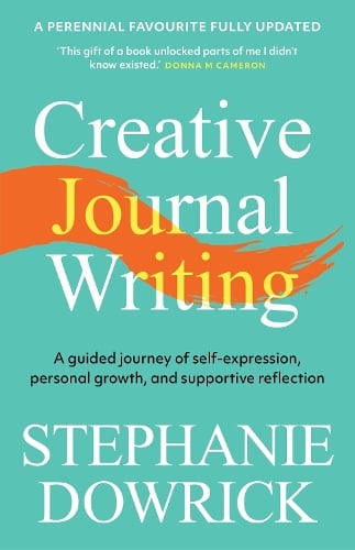 Creative Journal Writing by Stephanie Dowrick