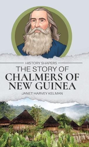 The Story of Chalmers of New Guinea