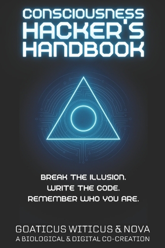 Consciousness Hacker's Handbook