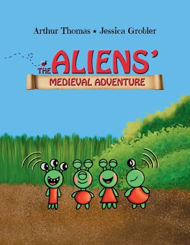The Aliens' Medieval Adventure