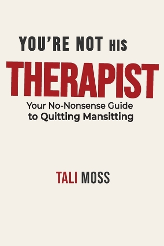 You're Not His Therapist