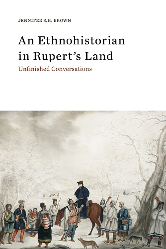 An Ethnohistorian in Rupert's Land