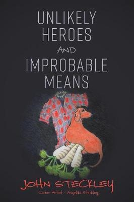Unlikely Heroes and Improbable Means