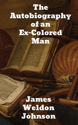 The Autobiography of an Ex-Colored Man
