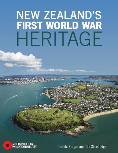 New Zealand's First World War Heritage Volume 1