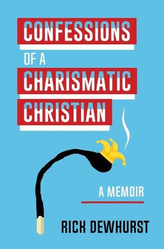 Confessions of A Charismatic Christian