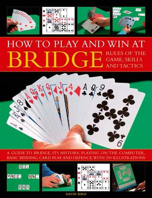 How to Play Winning Bridge: Rules of the Game, Skills and Tactics