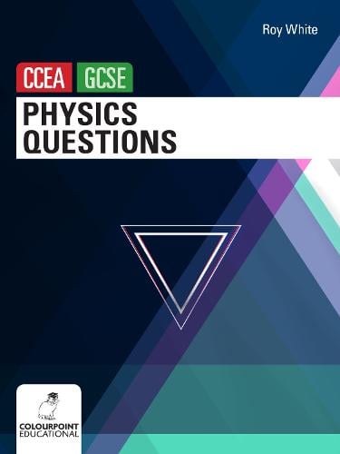 Physics Questions for CCEA GCSE by Roy White | Foyles