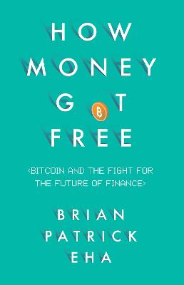How Money Got Free