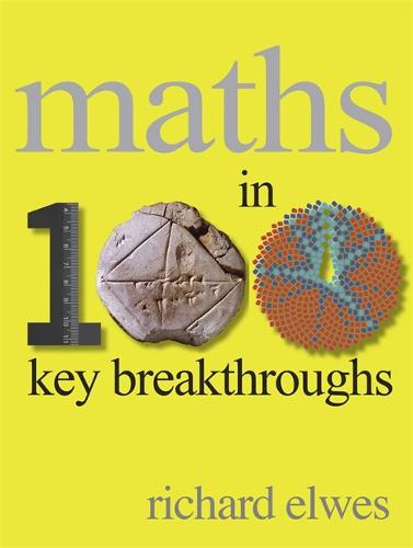 Maths in 100 Key Breakthroughs