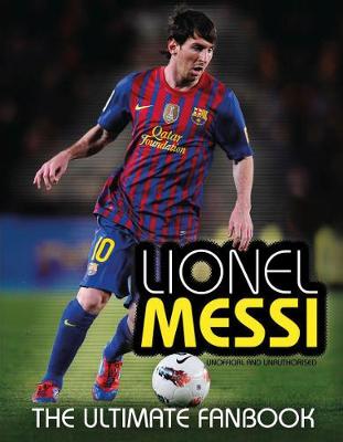 Lionel Messi: The Ultimate Fan Book