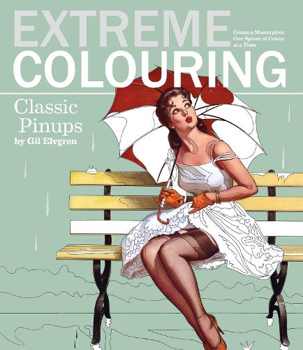 Extreme Colouring - Classic Pin-ups
