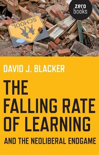 Falling Rate of Learning and the Neoliberal Endgame, The