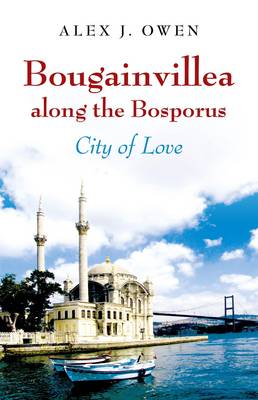 Bougainvillea along the Bosporus – City of Love