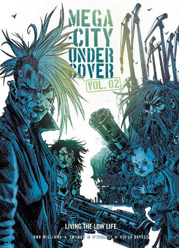 Mega-City Undercover Vol. 02: Living the Low Life Volume 2